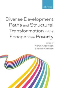 Diverse Development Paths and Structural Transformation in the Escape from Poverty (e-bok)
