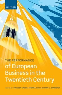 Performance of European Business in the Twentieth Century (e-bok)