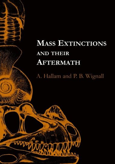Mass Extinctions and Their Aftermath (inbunden)