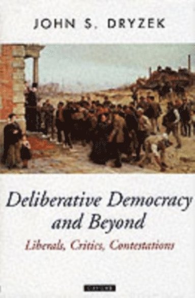 Deliberative Democracy and Beyond (e-bok)