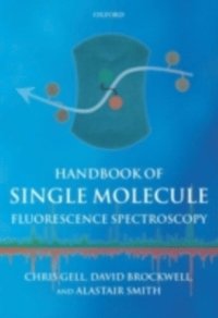 Handbook of Single Molecule Fluorescence Spectroscopy (e-bok)