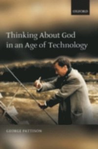 Thinking about God in an Age of Technology (e-bok)