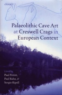 Palaeolithic Cave Art at Creswell Crags in European Context (e-bok)