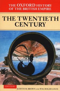 Oxford History of the British Empire: Volume IV: The Twentieth Century (e-bok)