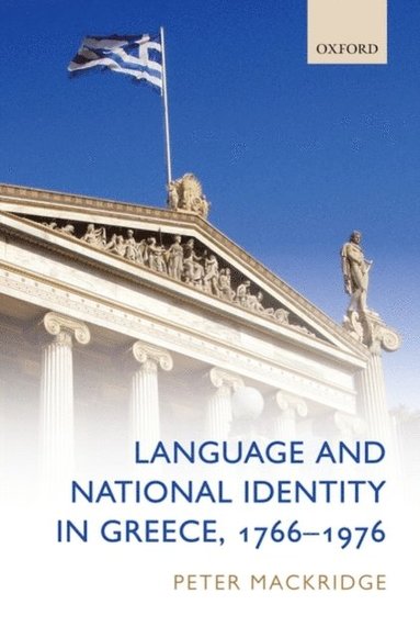 Language and National Identity in Greece, 1766-1976 (h�ftad)
