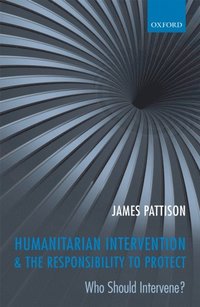 Humanitarian Intervention and the Responsibility To Protect (e-bok)