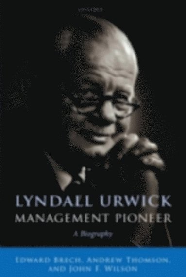 Lyndall Urwick, Management Pioneer (hftad)