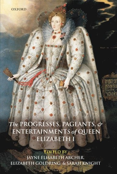 Progresses, Pageants, and Entertainments of Queen Elizabeth I (e-bok)