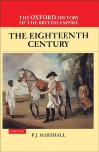 Oxford History of the British Empire: Volume II: The Eighteenth Century (e-bok)