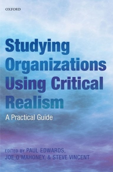 Studying Organizations Using Critical Realism (häftad)