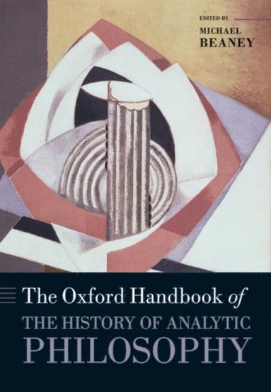 Oxford Handbook of The History of Analytic Philosophy (inbunden)