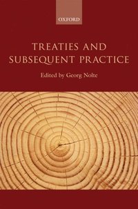 Treaties and Subsequent Practice (e-bok)