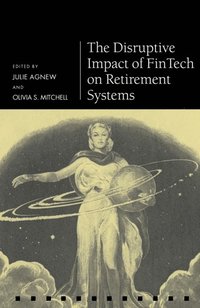 Disruptive Impact of FinTech on Retirement Systems (e-bok)