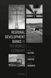 Regional Development Banks in the World Economy (e-bok)