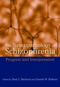 The Neuropathology of Schizophrenia (inbunden)