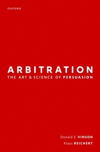 Arbitration: the Art & Science of Persuasion (e-bok)