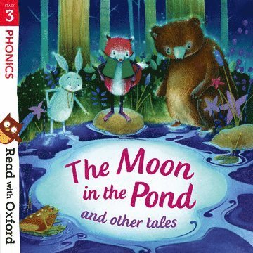 Read with Oxford: Stage 3: Phonics: The Moon in the Pond and Other Tales (hftad)