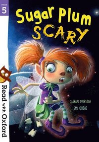 Read with Oxford: Stage 5: Sugar Plum Scary (hftad)