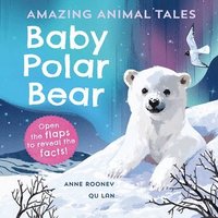 Amazing Animal Tales: Baby Polar Bear (inbunden)