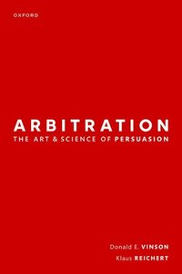Arbitration: the Art & Science of Persuasion (inbunden)
