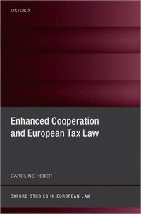 Enhanced Cooperation and European Tax Law (inbunden)