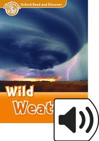 Oxford Read and Discover: Level 5: Wild Weather Audio Pack