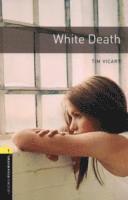 Oxford Bookworms Library: Level 1:: White Death (häftad)