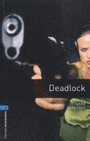 Oxford Bookworms Library: Level 5:: Deadlock