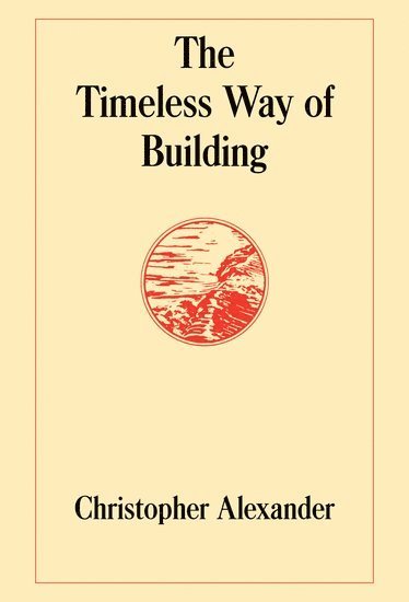 The Timeless Way of Building (häftad)