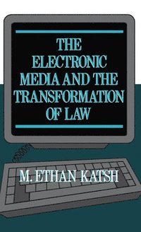 The Electronic Media and the Transformation of Law (inbunden)