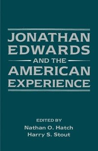 Jonathan Edwards and the American Experience (häftad)