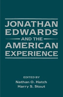 Jonathan Edwards and the American Experience (inbunden)