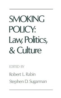 Smoking Policy: Law, Politics, and Culture (inbunden)
