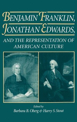 Benjamin Franklin, Jonathan Edwards, and the Representation of American Culture (hftad)