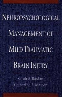 Neuropsychological Management of Mild Traumatic Brain Injury (inbunden)