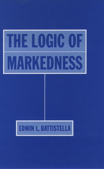 The Logic of Markedness (inbunden)