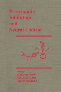 Presynaptic Inhibition and Neural Control (inbunden)