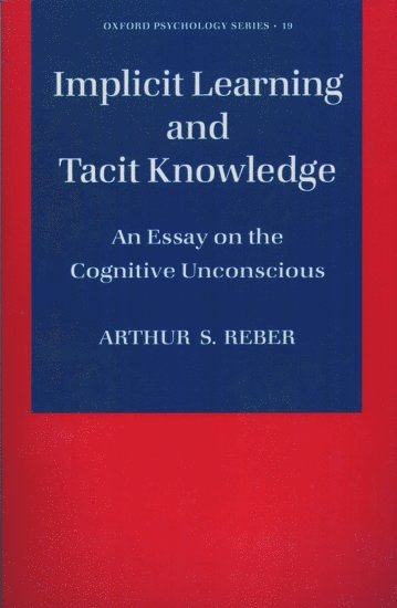 Implicit Learning and Tacit Knowledge (inbunden)