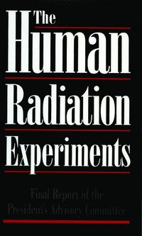 The Human Radiation Experiments (inbunden)