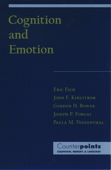 Cognition and Emotion - Eric Eich, John F Kihlstrom, Gordon H Bower ...