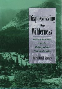 Dispossessing the Wilderness (inbunden)