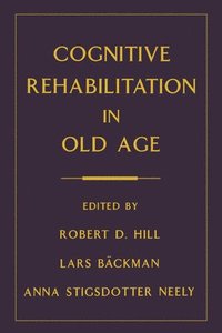 Cognitive Rehabilitation in Old Age (inbunden)