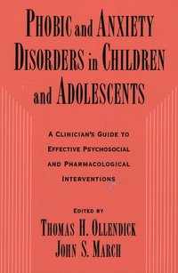 Phobic and Anxiety Disorders in Children and Adolescents (inbunden)