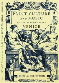 Print Culture and Music in Sixteenth-Century Venice (hftad)