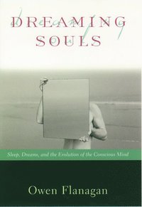 Dreaming Souls: Sleep, Dreams, and the Evolution of the Conscious Mind (häftad)