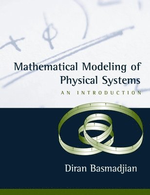 Mathematical Modeling of Physical Systems (häftad)