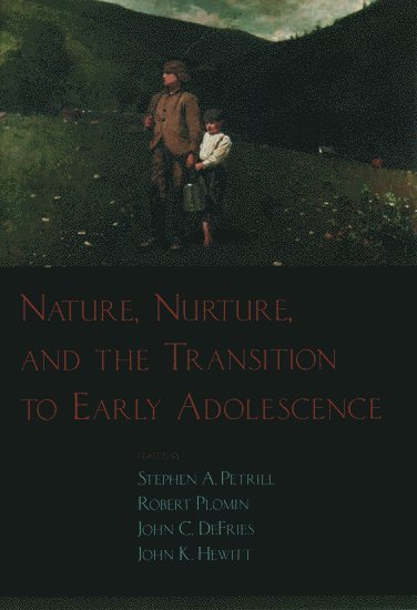 Nature, Nurture, and the Transition to Early Adolescence