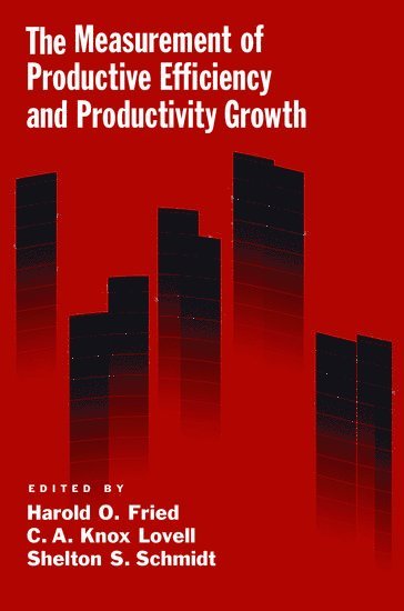 The Measurement of Productive Efficiency and Productivity Growth (inbunden)