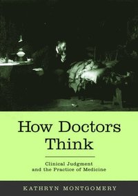 How Doctors Think (inbunden)