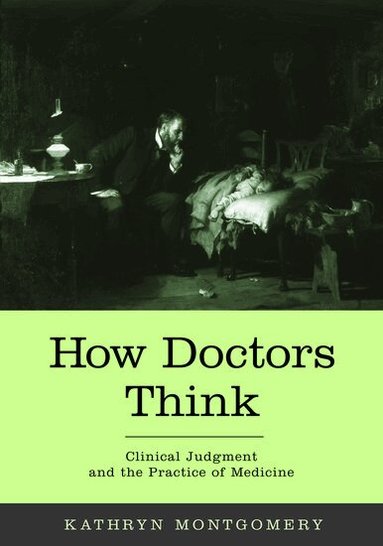 How Doctors Think (h�ftad)